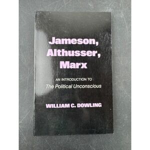 Jameson Althusser Marx An Introduction to The Political Unconscious W. Dowling
